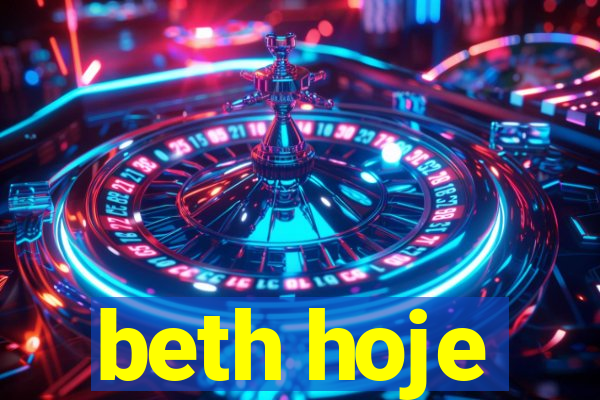 beth hoje